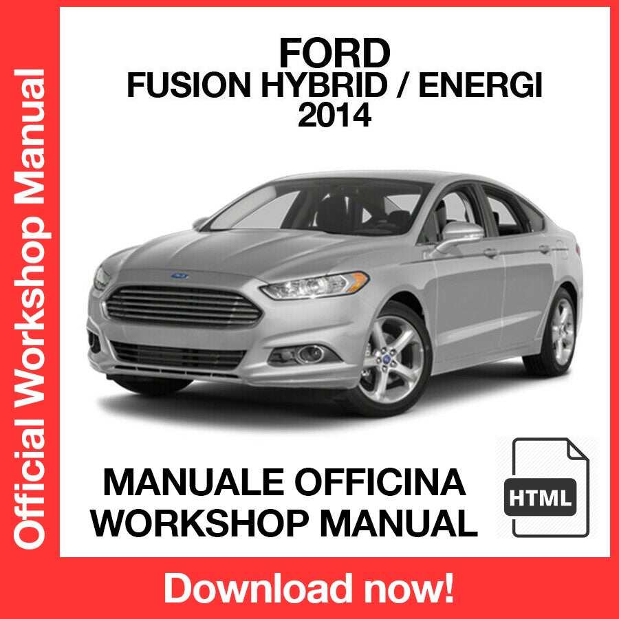Workshop Manual Ford Fusion Hybrid - Energi (2013-2014) (EN)