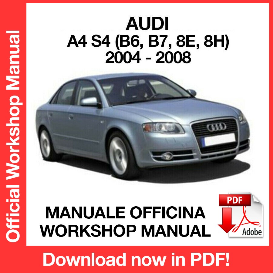WORKSHOP MANUAL AUDI A4 S4 (2004-2008) (EN)